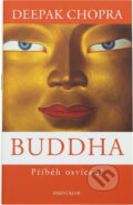 Kniha: Buddha - Příběh osvícení (Deepak Chopra). Knižní klub, 2008 Kniha: Buddha - Příběh osvícení (Deepak Chopra). Knižní klub, 2008