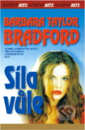 Kniha: Síla vůle (Barbara Taylor Bradford a B. Bradfordová). Alpress, 2003 Kniha: Síla vůle (Barbara Taylor Bradford a B. Bradfordová). Alpress, 2003
