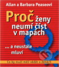 Kniha: Proč ženy neumí číst v mapách... a neustále mluví (Allan Pease a Barbara Pease). , 2004 Kniha: Proč ženy neumí číst v mapách... a neustále mluví (Allan Pease a Barbara Pease). , 2004