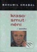 Kniha: Krasosmutnění (Bohumil Hrabal). Paseka, 2001 Kniha: Krasosmutnění (Bohumil Hrabal). Paseka, 2001