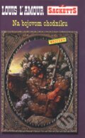 Kniha: Na bojovom chodníku (Louis L' Amour). Slovenský spisovateľ, 2001 Kniha: Na bojovom chodníku (Louis L' Amour). Slovenský spisovateľ, 2001