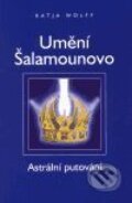 Kniha: Umění Šalamounovo (Katja Wolff). Pragma, 2001 Kniha: Umění Šalamounovo (Katja Wolff). Pragma, 2001