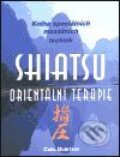 Kniha: Shiatsu - Orientální terapie (Carl Dubitsky). Pragma, 2001 Kniha: Shiatsu - Orientální terapie (Carl Dubitsky). Pragma, 2001