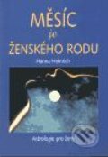 Kniha: Měsíc je ženského rodu (Hanna Heinrich). Pragma, 2001 Kniha: Měsíc je ženského rodu (Hanna Heinrich). Pragma, 2001