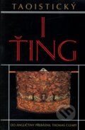 Kniha: Taoistický I-ťing (Thomas Cleary). Pragma, 2001 Kniha: Taoistický I-ťing (Thomas Cleary). Pragma, 2001