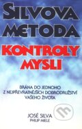 Kniha: Silvova metoda kontroly mysli (José Silva a Philip Miele). Pragma, 2001 Kniha: Silvova metoda kontroly mysli (José Silva a Philip Miele). Pragma, 2001