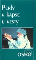 Kniha: Perly v kapse u vesty (Osho). Pragma, 1997 Kniha: Perly v kapse u vesty (Osho). Pragma, 1997