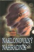Kniha: Naklonovaný náhradník (Vladimír Beneš). Pragma, 2001 Kniha: Naklonovaný náhradník (Vladimír Beneš). Pragma, 2001