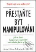 Kniha: Přestaňte být manipulování (George H. Green a Carolyn Cotter). Pragma, 2001 Kniha: Přestaňte být manipulování (George H. Green a Carolyn Cotter). Pragma, 2001