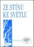 Kniha: Ze stínu ke světlu (Frank David Cardelle). Pragma, 2001 Kniha: Ze stínu ke světlu (Frank David Cardelle). Pragma, 2001