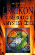 Kniha: Lexikon numerologie a mystiky čísel (Helmut Werner). Pragma, 2001 Kniha: Lexikon numerologie a mystiky čísel (Helmut Werner). Pragma, 2001
