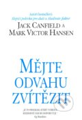 Kniha: Mějte odvahu zvítězit (Jack Canfield a Mark Victor Hansen). Pragma, 2001 Kniha: Mějte odvahu zvítězit (Jack Canfield a Mark Victor Hansen). Pragma, 2001