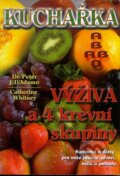 Kniha: Kuchařka - výživa a 4 krevní skupiny (Catherine Whitney a Peter J. D'Adamo). Pragma, 2001 Kniha: Kuchařka - výživa a 4 krevní skupiny (Catherine Whitney a Peter J. D'Adamo). Pragma, 2001