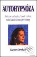 Kniha: Autohypnóza (Elaine Sheehan). Pragma, 2001 Kniha: Autohypnóza (Elaine Sheehan). Pragma, 2001