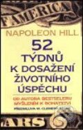 Kniha: 52 týdnů k dosažení životního úspěchu (Napoleon Hill), 2004 Kniha: 52 týdnů k dosažení životního úspěchu (Napoleon Hill), 2004