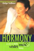 Kniha: Hormony a co o nich musí vědět ženy (Helga Vollmer). Pragma, 2001 Kniha: Hormony a co o nich musí vědět ženy (Helga Vollmer). Pragma, 2001