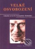 Kniha: Velké osvobození (Jiří Navrátil). Pragma, 2001 Kniha: Velké osvobození (Jiří Navrátil). Pragma, 2001