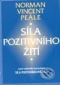 Kniha: Síla pozitivního žití (Norman Vincent Peale). Pragma, 2001 Kniha: Síla pozitivního žití (Norman Vincent Peale). Pragma, 2001