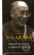 Kniha: Radost ze života a umírání v pokoji (Dalajláma). Pragma, 2001 Kniha: Radost ze života a umírání v pokoji (Dalajláma). Pragma, 2001