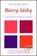 Kniha: Barvy lásky (Max Lüscher). Pragma, 2001 Kniha: Barvy lásky (Max Lüscher). Pragma, 2001