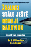 Kniha: Žraloci stále ještě nemají rakovinu (William Lane a Linda Comac). Pragma, 2001 Kniha: Žraloci stále ještě nemají rakovinu (William Lane a Linda Comac). Pragma, 2001