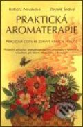 Praktická aromaterapie - Barbora Nováková, Zbyněk Šedivý, Pragma, 2001