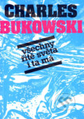 Kniha: Všechny řitě světa i ta má (Charles Bukowski). Pragma, 2001 Kniha: Všechny řitě světa i ta má (Charles Bukowski). Pragma, 2001