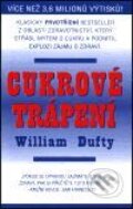 Kniha: Cukrové trápení (William Dufty). Pragma, 2001 Kniha: Cukrové trápení (William Dufty). Pragma, 2001