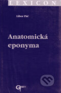 Kniha: Anatomická eponyma (Libor Páč). Galén, 2001 Kniha: Anatomická eponyma (Libor Páč). Galén, 2001