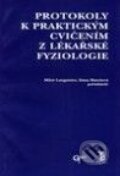 Protokoly k praktickým cvičením z lékařské fyziologie - Miloš Langmeier, Dana Marešová, pořadatelé, Galén, 2001