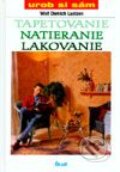 Kniha: Tapetovanie natieranie lakovanie (Wolf Dietrich Laatzen). Ikar, 1999 Kniha: Tapetovanie natieranie lakovanie (Wolf Dietrich Laatzen). Ikar, 1999
