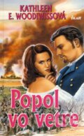 Kniha: Popol vo vetre (Kathleen E. Woodiwiss), 1998 Kniha: Popol vo vetre (Kathleen E. Woodiwiss), 1998