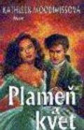 Kniha: Plameň a kvet (Kathleen E. Woodiwiss), 1999 Kniha: Plameň a kvet (Kathleen E. Woodiwiss), 1999