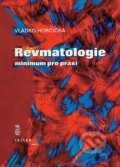 Kniha: Revmatologie - minimum pro praxi (Vladko Horčička). Triton, 1999 Kniha: Revmatologie - minimum pro praxi (Vladko Horčička). Triton, 1999