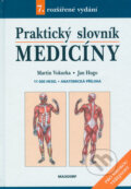 Kniha: Praktický slovník medicíny (Jan Hugo a Martin Vokurka). Maxdorf, 2004 Kniha: Praktický slovník medicíny (Jan Hugo a Martin Vokurka). Maxdorf, 2004