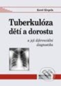Kniha: Tuberkulóza dětí a dorostu (Karel Křepela). Maxdorf, 2001 Kniha: Tuberkulóza dětí a dorostu (Karel Křepela). Maxdorf, 2001