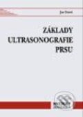 Kniha: Základy ultrasonografie prsu (Jan Daneš). Maxdorf, 2001 Kniha: Základy ultrasonografie prsu (Jan Daneš). Maxdorf, 2001
