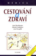 Kniha: Cestování a zdraví (Josef Buchberger a kolektiv). Maxdorf, 2001 Kniha: Cestování a zdraví (Josef Buchberger a kolektiv). Maxdorf, 2001