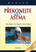 Kniha: Překonejte své astma (Viktor Kašák). Maxdorf, 2003 Kniha: Překonejte své astma (Viktor Kašák). Maxdorf, 2003