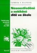 Kniha: Nesoustředěné a neklidné dítě (Sandra F. Riefová). Portál, 1999 Kniha: Nesoustředěné a neklidné dítě (Sandra F. Riefová). Portál, 1999