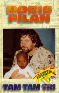 Kniha: Tam Tam Tri (Boris Filan), 1999 Kniha: Tam Tam Tri (Boris Filan), 1999
