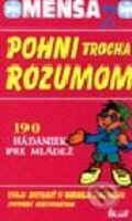 Kniha: Mensa 7. - Pohni trocha rozumom (Mensa). Ikar, 2001 Kniha: Mensa 7. - Pohni trocha rozumom (Mensa). Ikar, 2001
