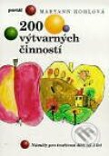 Kniha: 200 výtvarných činností (Maryann Kohlová). Portál, 2000 Kniha: 200 výtvarných činností (Maryann Kohlová). Portál, 2000