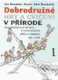 Kniha: Dobrodružné hry a cvičení v přírodě (Jan Neuman). Portál, 1998 Kniha: Dobrodružné hry a cvičení v přírodě (Jan Neuman). Portál, 1998