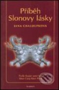 Kniha: Příběh Slonovy lásky (Jana Chaloupková). Academia, 2001 Kniha: Příběh Slonovy lásky (Jana Chaloupková). Academia, 2001