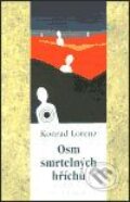 Kniha: Osm smrtelných hříchů (Konrad Lorenz). Academia, 2001 Kniha: Osm smrtelných hříchů (Konrad Lorenz). Academia, 2001