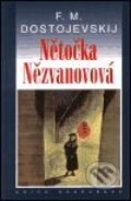 Kniha: Nětočka Nězvanovová (Fiodor Michajlovič Dostojevskij). Academia, 2001 Kniha: Nětočka Nězvanovová (Fiodor Michajlovič Dostojevskij). Academia, 2001