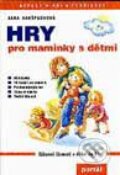 Kniha: Hry pro maminky s dětmi (Jana Hanšpachová). Portál, 2006 Kniha: Hry pro maminky s dětmi (Jana Hanšpachová). Portál, 2006