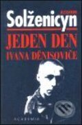 Kniha: Jeden den Ivana Denisoviče a jiné povídky (Alexander Solženicyn). Academia, 2001 Kniha: Jeden den Ivana Denisoviče a jiné povídky (Alexander Solženicyn). Academia, 2001