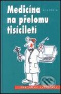 Kniha: Medicína na přelomu tisíciletí (Vratislav Schreiber). Academia, 2001 Kniha: Medicína na přelomu tisíciletí (Vratislav Schreiber). Academia, 2001